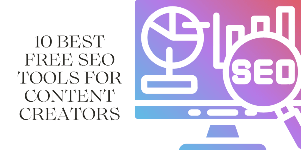 10 Best Free SEO Tools for Content Creators